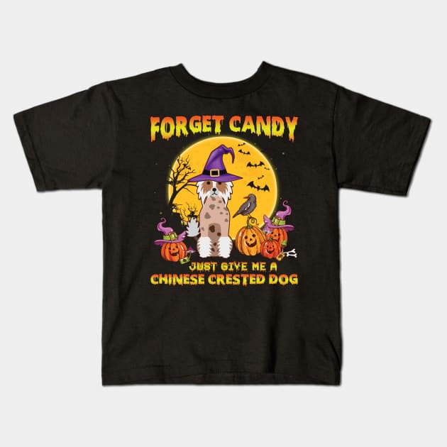 Forget Candy Just Give Me  A Chinese Crested Dog  Halloween Dog Kids T-Shirt by vip.pro123